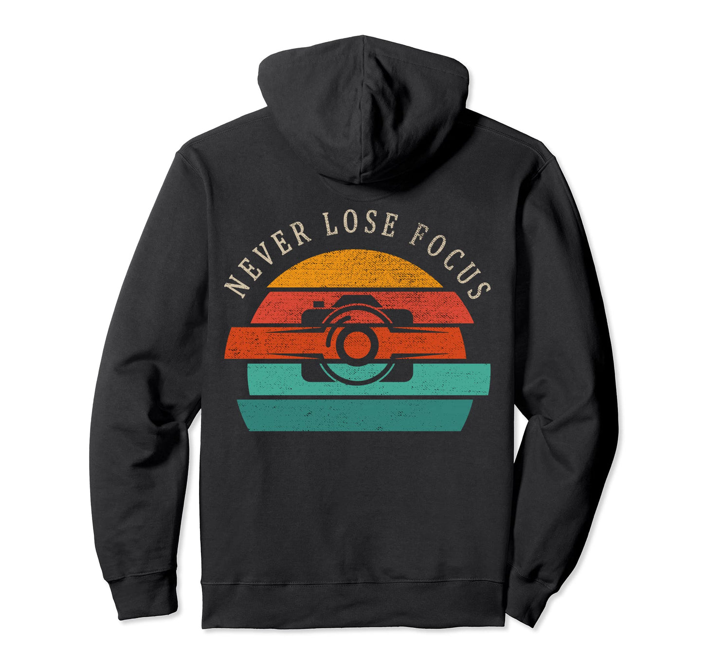 Photographer Camera Never Lose Focus Hoodie - Novelty Apparel for Adults - T-Shirt, Sweatshirt, Hoodie
