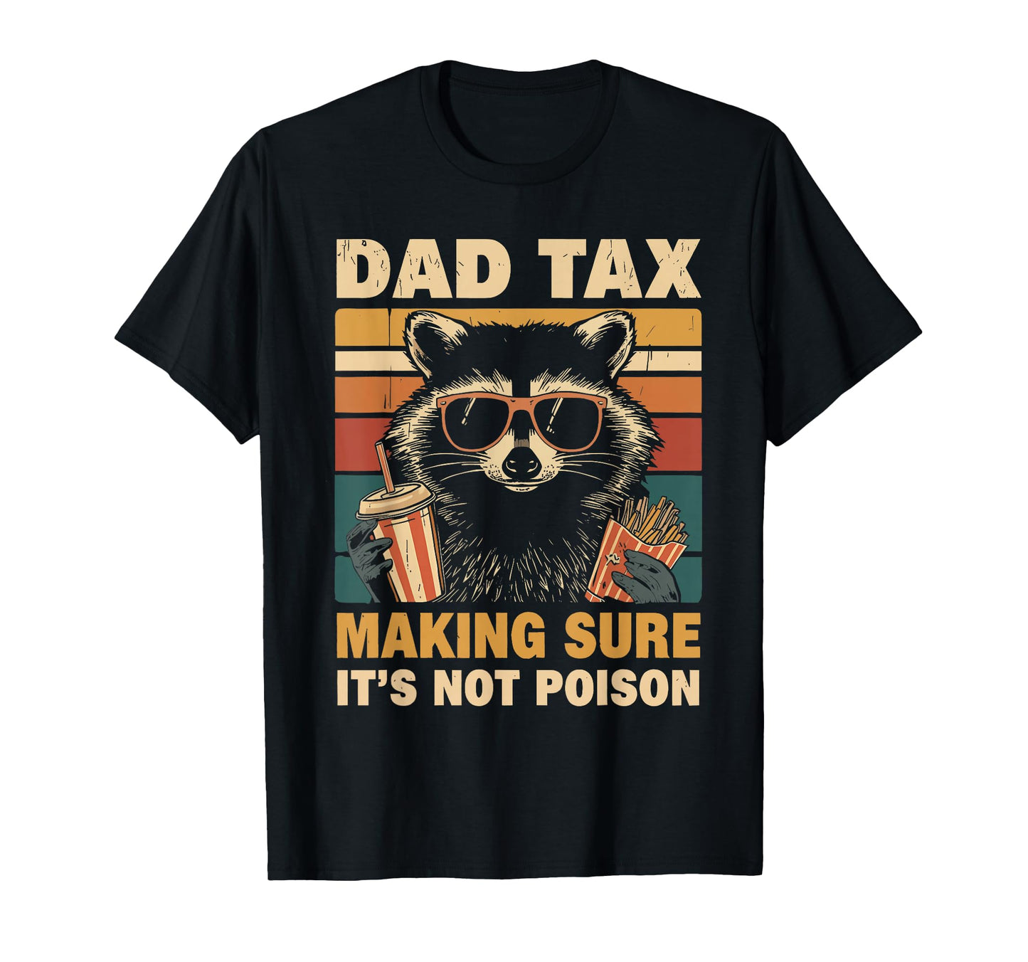 Dad Tax Making Sure Its Not T-Shirt - Casual Everyday Wear for Adults - T-Shirt, Sweatshirt, Hoodie