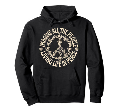 Peace Flower Imagine All People Boho Hoodie - Casual Everyday Wear Unisex - T-Shirt, Sweatshirt, Hoodie