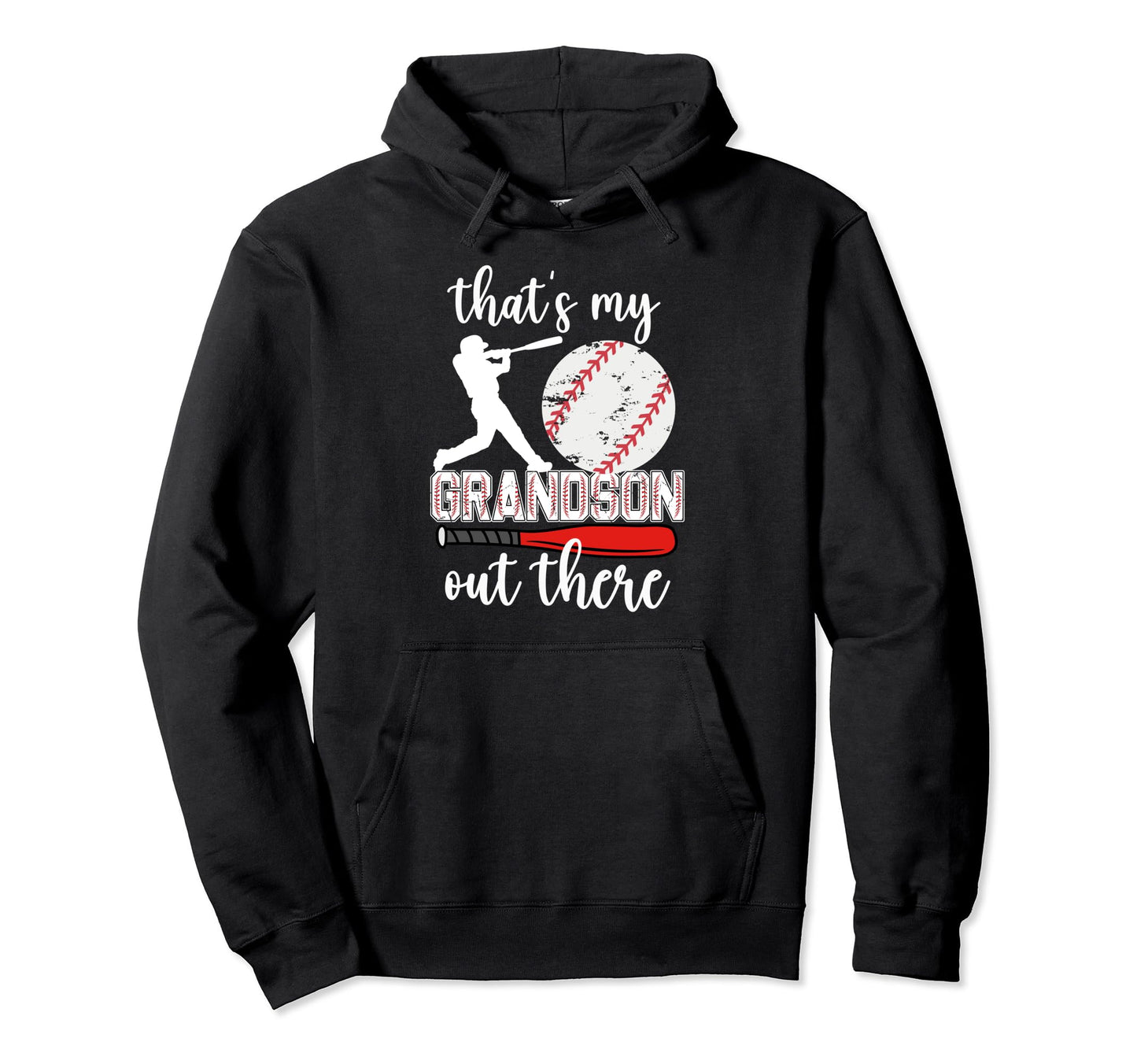 Thats My Grandson Out There Baseball Hoodie - Fun Novelty Design Men Women - T-Shirt, Sweatshirt, Hoodie