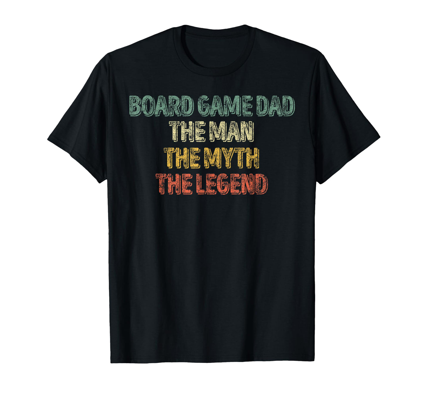 Board Game Dad Myth Legend T-Shirt - Novelty Apparel for Adults - T-Shirt, Sweatshirt, Hoodie