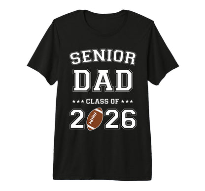 Proud Senior Dad 2026 Football T-Shirt - Casual Everyday Wear for Adults - T-Shirt, Sweatshirt, Hoodie