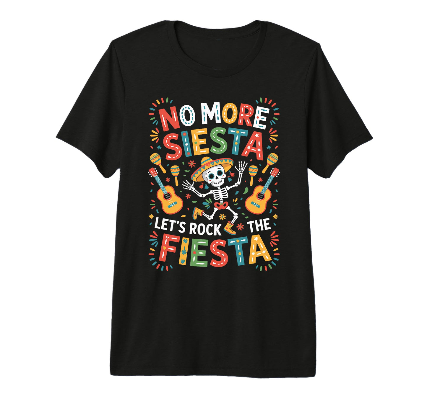 Funny Fiesta Skeleton Dab No More Siesta T-Shirt - Streetwear Style Unisex - T-Shirt, Sweatshirt, Hoodie