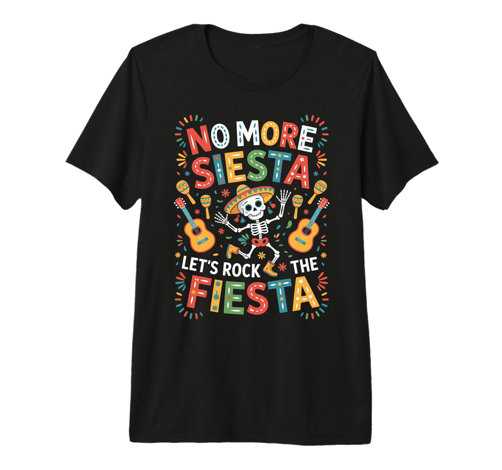 Funny Fiesta Skeleton Dab No More Siesta T-Shirt - Streetwear Style Unisex - T-Shirt, Sweatshirt, Hoodie