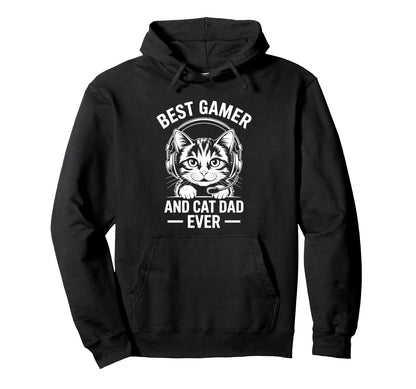 Best Gamer Cat Dad Ever Funny Hoodie - Casual Everyday Wear Men Women - T-Shirt, Sweatshirt, Hoodie