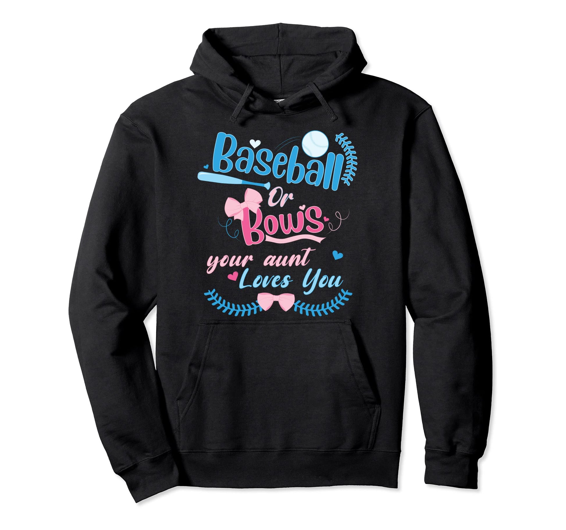 Baseball Or Bows Your Aunt Loves You Hoodie - Aesthetic Graphic Men Women - T-Shirt, Sweatshirt, Hoodie