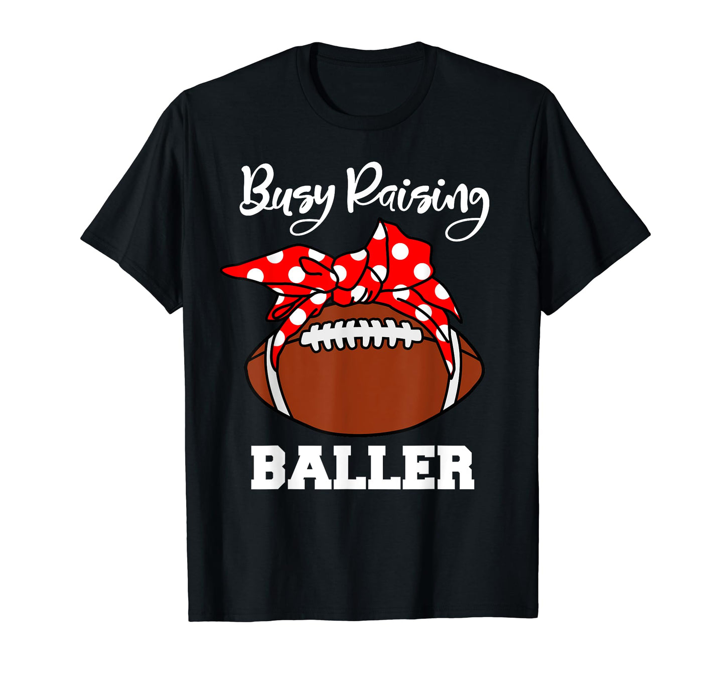 Busy Raising Baller Funny Rugby Mum T-Shirt - Streetwear Style Men Women - T-Shirt, Sweatshirt, Hoodie