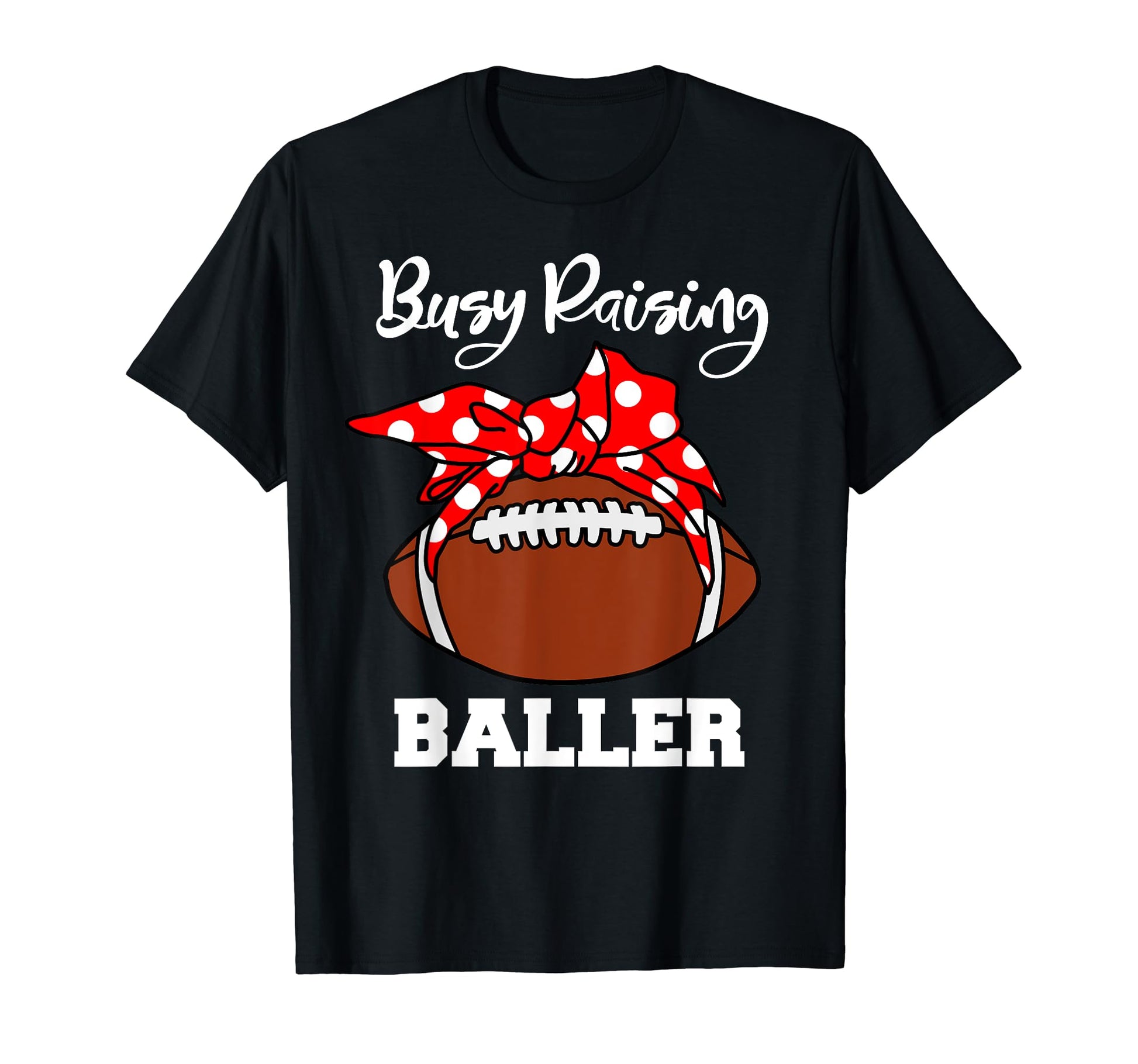Busy Raising Baller Funny Rugby Mum T-Shirt - Streetwear Style Men Women - T-Shirt, Sweatshirt, Hoodie