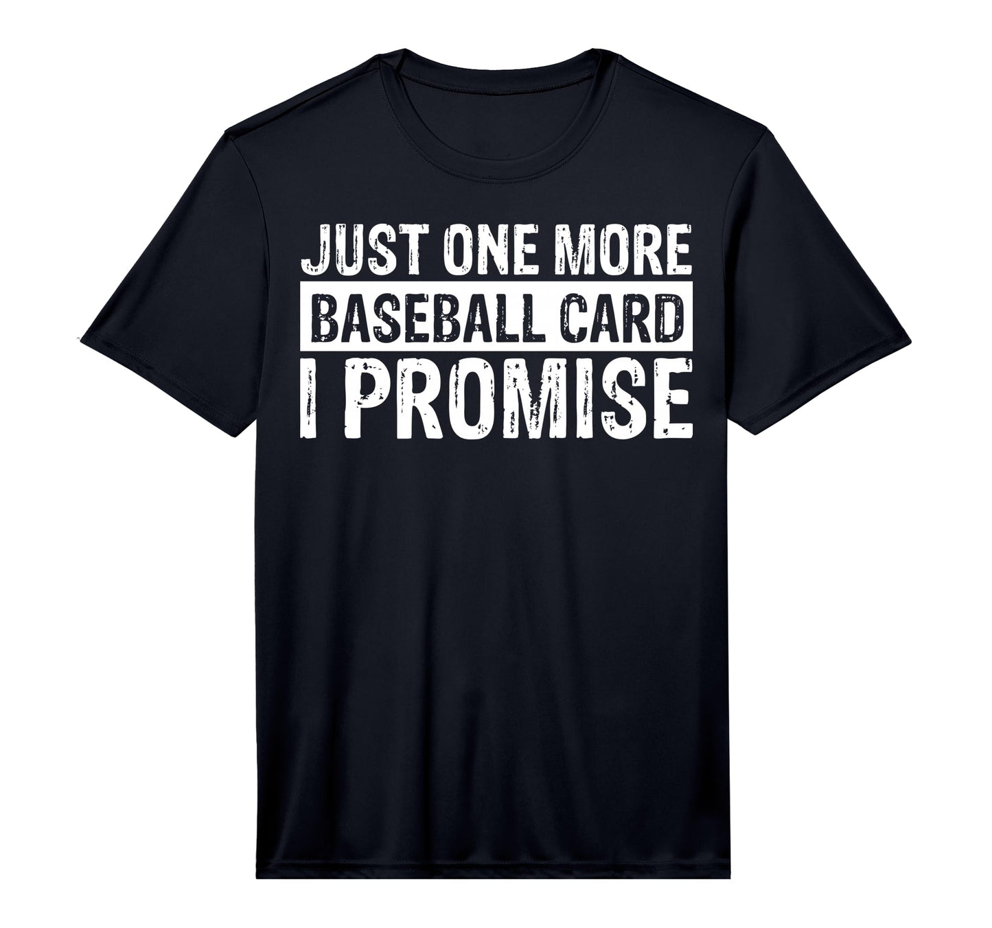Funny Just One More Baseball Card I T-Shirt - Fun Novelty Design Men Women - T-Shirt, Sweatshirt, Hoodie