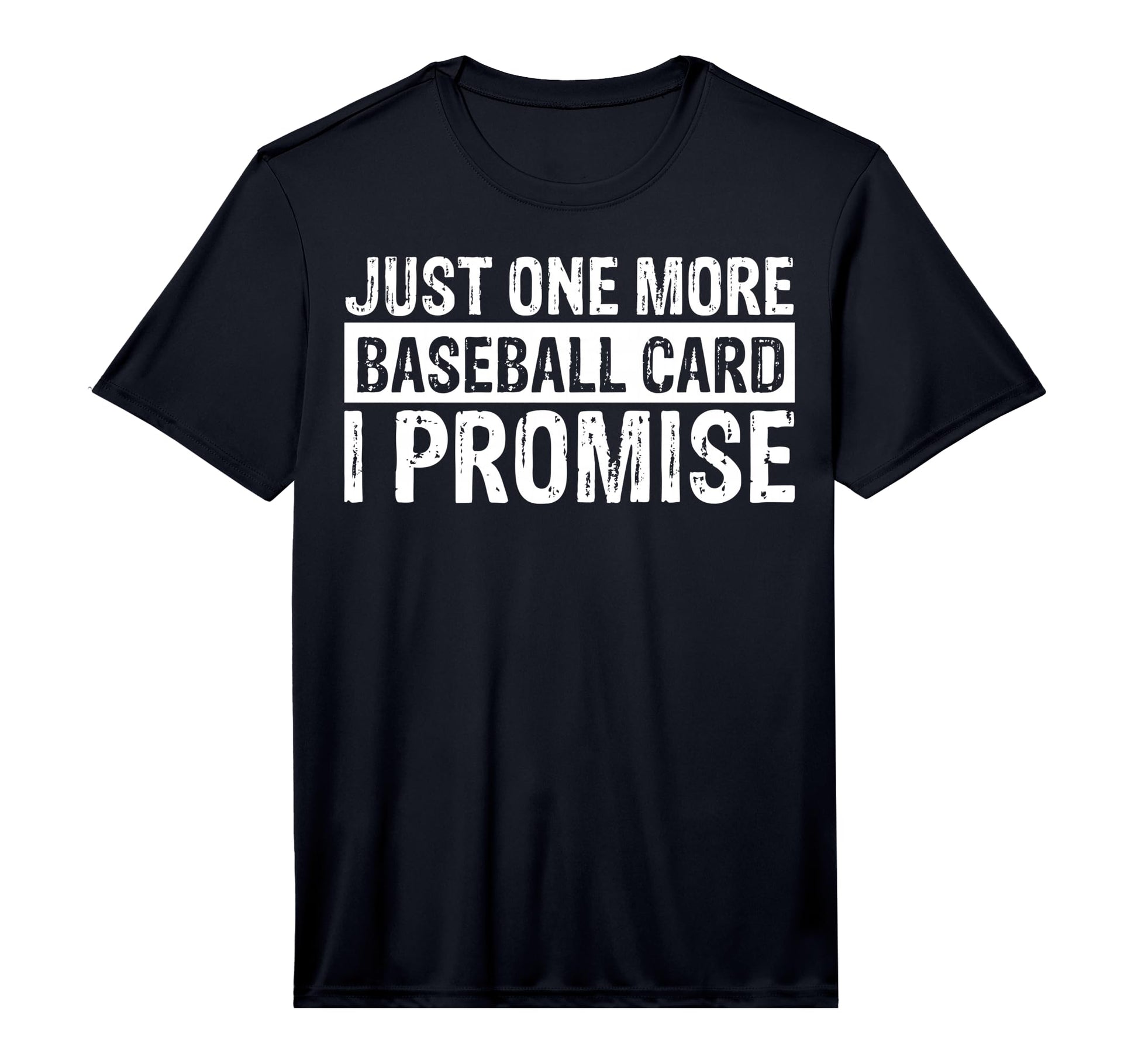 Funny Just One More Baseball Card I T-Shirt - Fun Novelty Design Men Women - T-Shirt, Sweatshirt, Hoodie