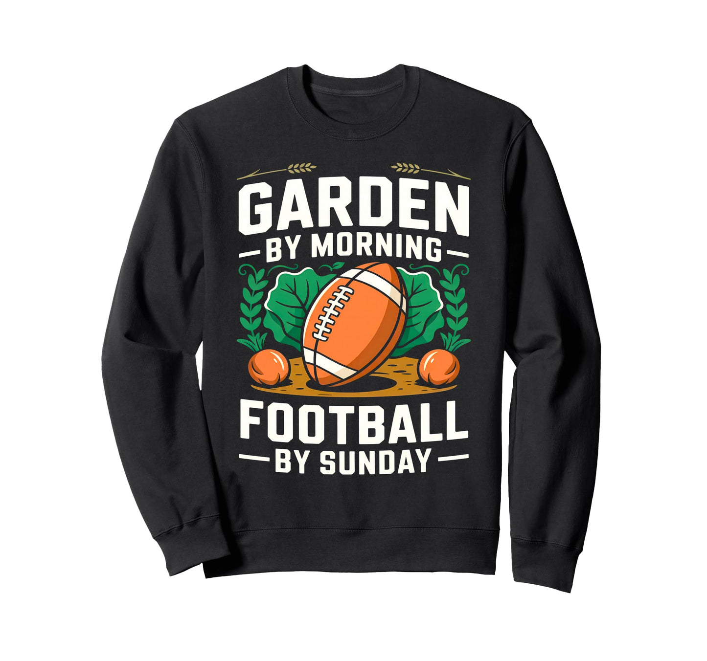 Garden Morning Football Sunday Funny Sweatshirt - Aesthetic Graphic Unisex - T-Shirt, Sweatshirt, Hoodie