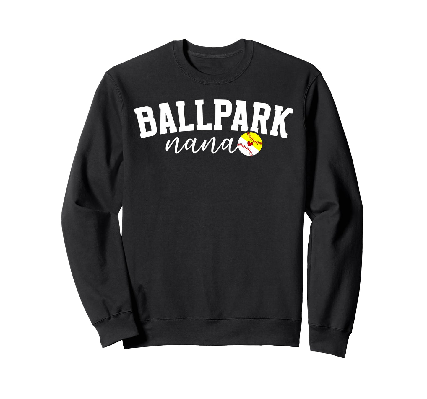 Ballpark Nana Grandma Softball Sweatshirt - Novelty Apparel Unisex - T-Shirt, Sweatshirt, Hoodie