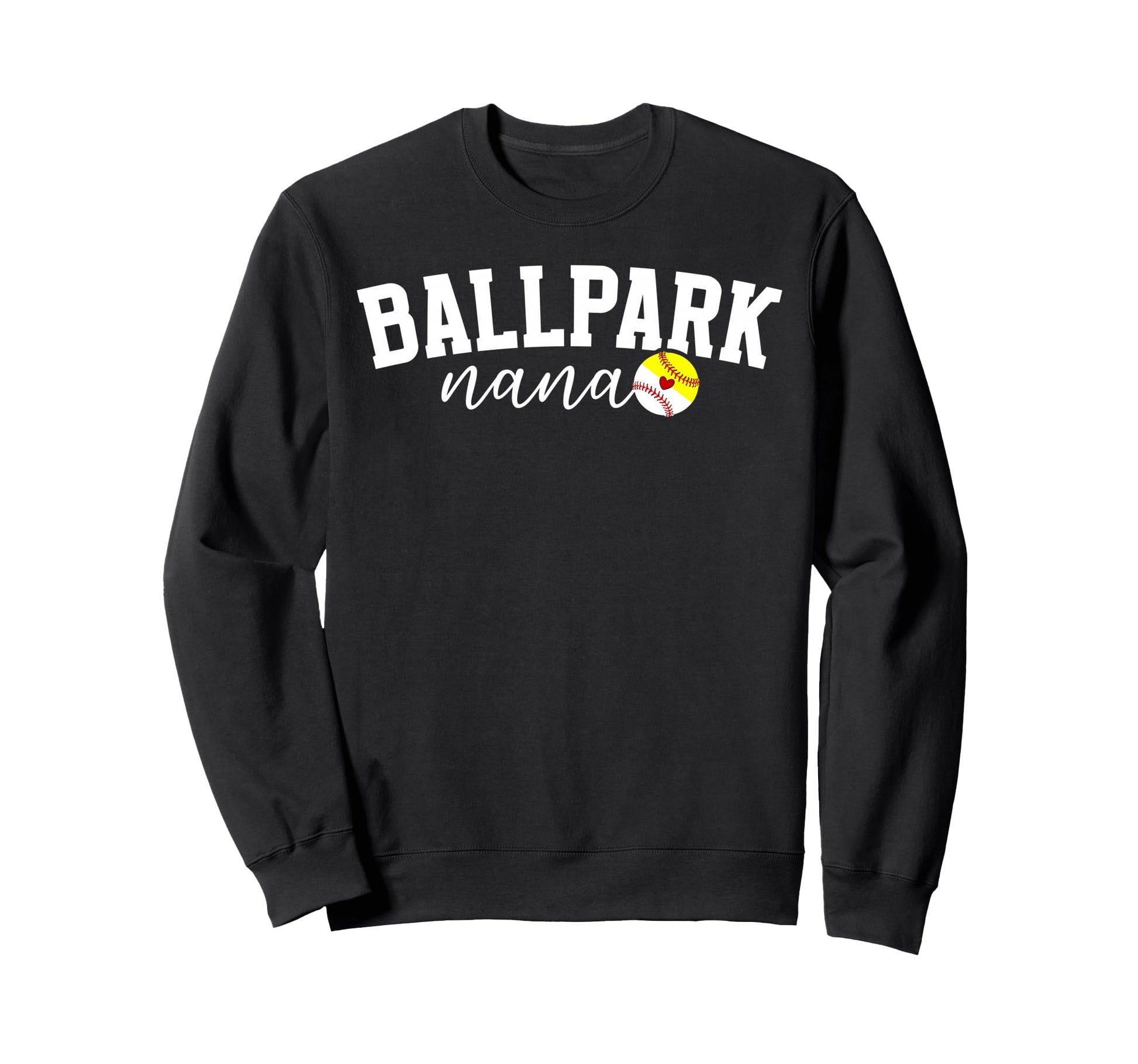 Ballpark Nana Grandma Softball Sweatshirt - Novelty Apparel Unisex - T-Shirt, Sweatshirt, Hoodie