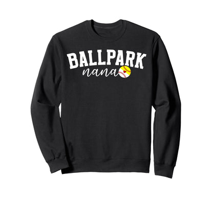 Ballpark Nana Grandma Softball Sweatshirt - Novelty Apparel Unisex - T-Shirt, Sweatshirt, Hoodie