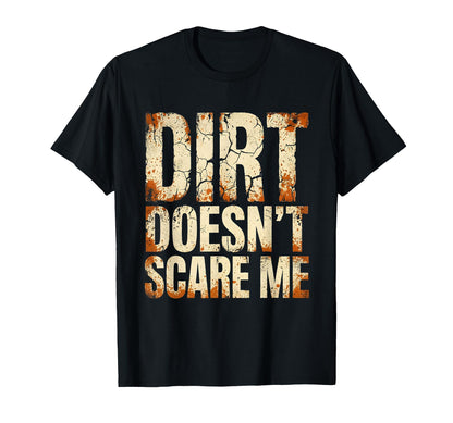 Dirt Doesnt Scare Me Baseball Mom T-Shirt - Trendy Graphic Unisex - T-Shirt, Sweatshirt, Hoodie