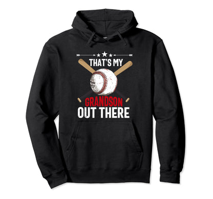 Thats My Grandson Out There Baseball Hoodie - Unique Graphic Men Women - T-Shirt, Sweatshirt, Hoodie