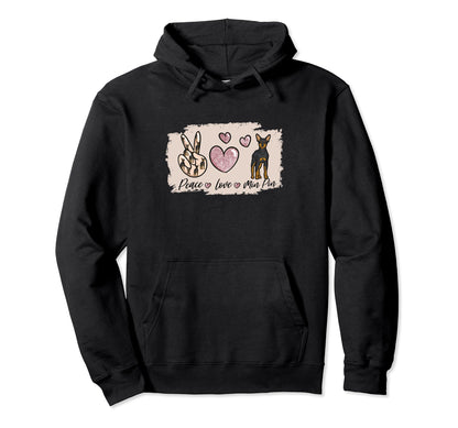 Peace Love Min Pin Dog Miniature Pinscher Hoodie - Trendy Graphic Unisex - T-Shirt, Sweatshirt, Hoodie