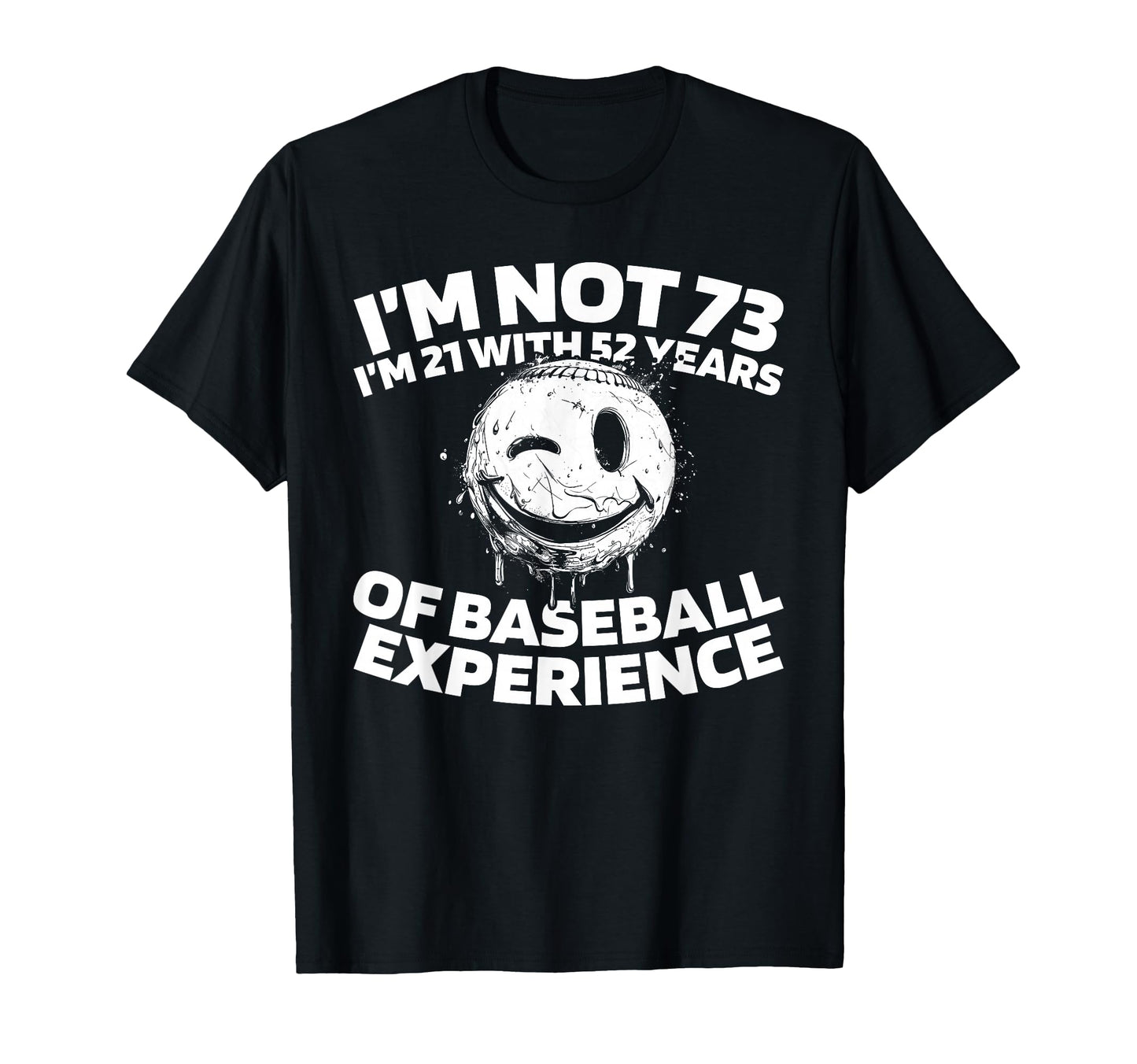 73 Years Old Baseballer Baseball Team T-Shirt - Novelty Apparel Men Women - T-Shirt, Sweatshirt, Hoodie