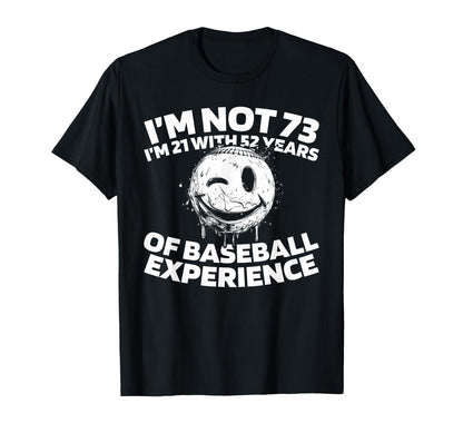 73 Years Old Baseballer Baseball Team T-Shirt - Novelty Apparel Men Women - T-Shirt, Sweatshirt, Hoodie