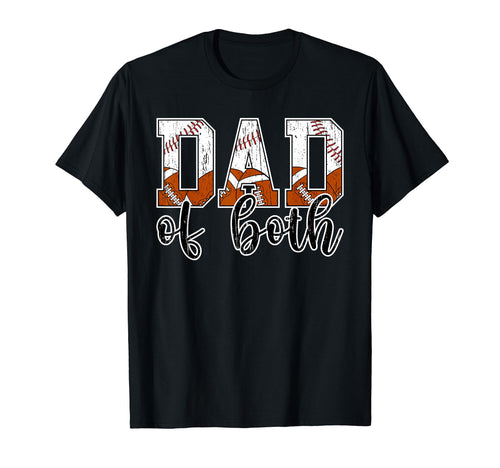 Dad Both Proud Football Baseball Dad Both T-Shirt - Custom Art Print Unisex - T-Shirt, Sweatshirt, Hoodie