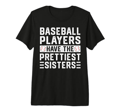 Baseball Players Have Prettiest T-Shirt - Fun Novelty Design Unisex - T-Shirt, Sweatshirt, Hoodie