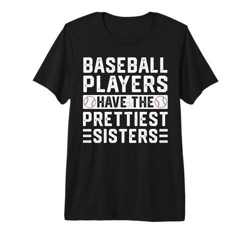 Baseball Players Have Prettiest T-Shirt - Fun Novelty Design Unisex - T-Shirt, Sweatshirt, Hoodie