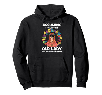 Assuming Im Just Old Lady Was Hoodie - Casual Everyday Wear for Adults - T-Shirt, Sweatshirt, Hoodie