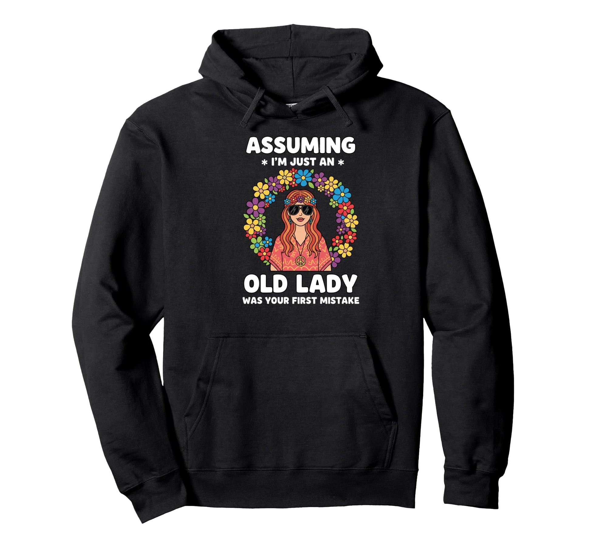 Assuming Im Just Old Lady Was Your Hoodie - Aesthetic Graphic for Adults - T-Shirt, Sweatshirt, Hoodie