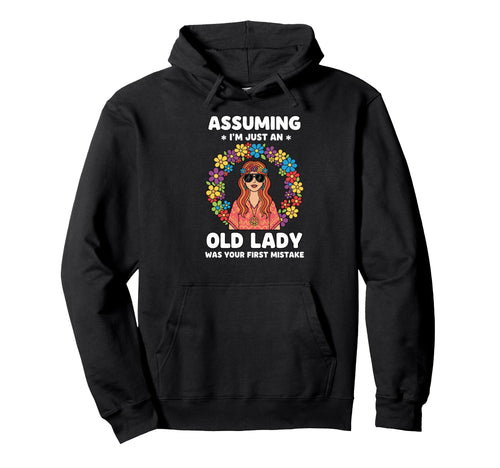 Assuming Im Just Old Lady Was Your Hoodie - Aesthetic Graphic for Adults - T-Shirt, Sweatshirt, Hoodie