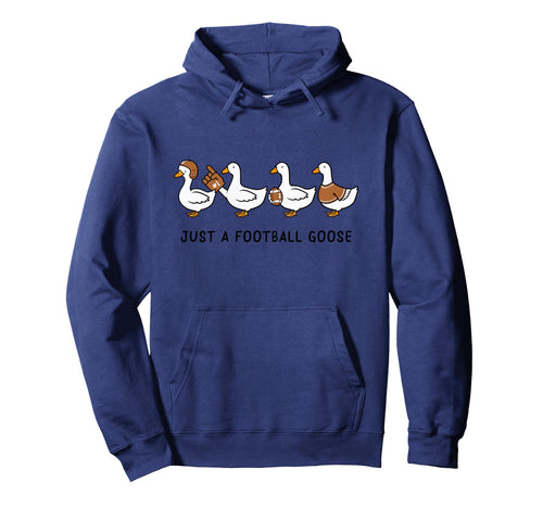 Funny Just Football Goose Mom Hoodie - Aesthetic Graphic for Adults - T-Shirt, Sweatshirt, Hoodie