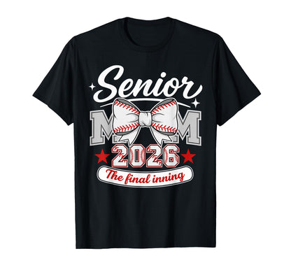 Baseball Senior Mom 2026 Final Inning T-Shirt - Aesthetic Graphic Unisex - T-Shirt, Sweatshirt, Hoodie