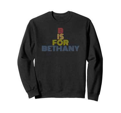 B Is Bethany Personalized Rainbow Sweatshirt - Aesthetic Graphic Men Women - T-Shirt, Sweatshirt, Hoodie