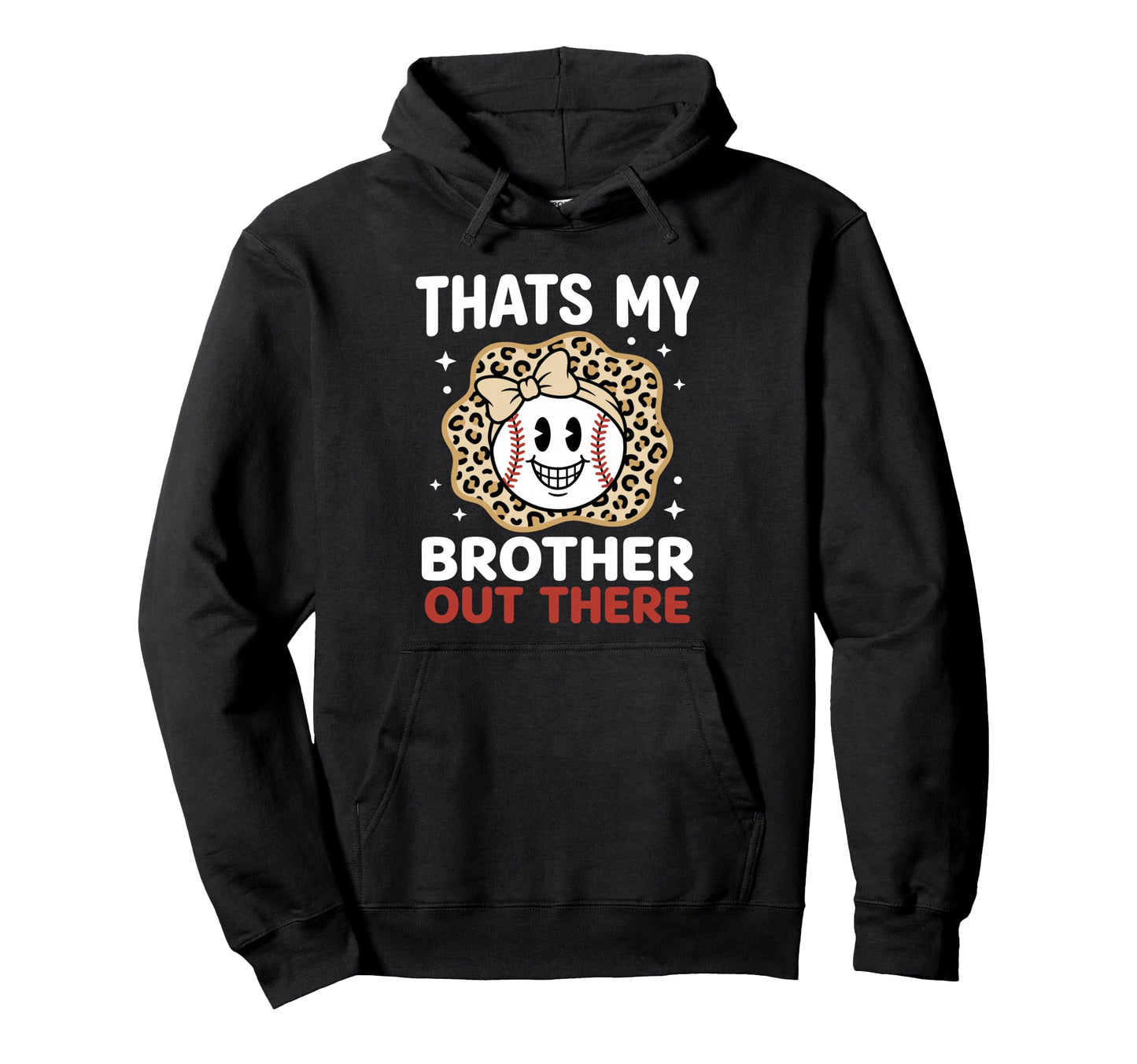 Thats My Brother Out There Proud Sister Hoodie - Unique Graphic Men Women - T-Shirt, Sweatshirt, Hoodie
