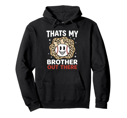 Thats My Brother Out There Proud Sister Hoodie - Unique Graphic Men Women - T-Shirt, Sweatshirt, Hoodie