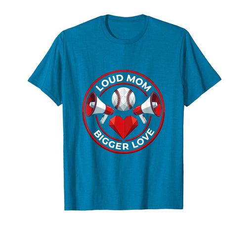 Loud Mom Bigger Love Baseball Mom T-Shirt - Fun Novelty Design for Adults - T-Shirt, Sweatshirt, Hoodie