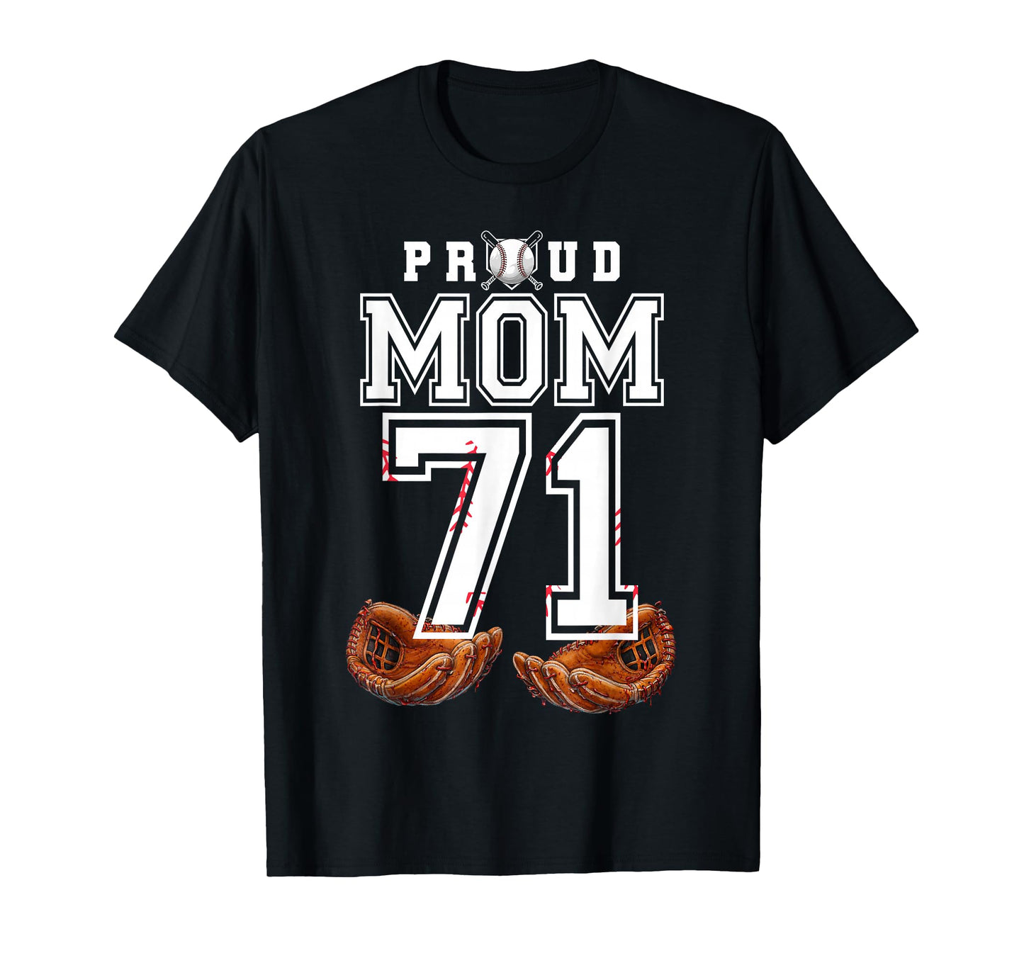 Proud Mom Baseball Player Number 71 T-Shirt - Novelty Apparel for Adults - T-Shirt, Sweatshirt, Hoodie