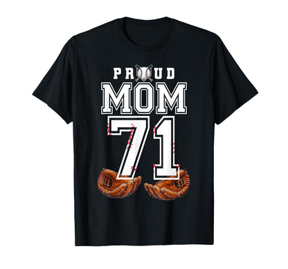 Proud Mom Baseball Player Number 71 T-Shirt - Novelty Apparel for Adults - T-Shirt, Sweatshirt, Hoodie