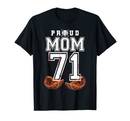 Proud Mom Baseball Player Number 71 T-Shirt - Novelty Apparel for Adults - T-Shirt, Sweatshirt, Hoodie