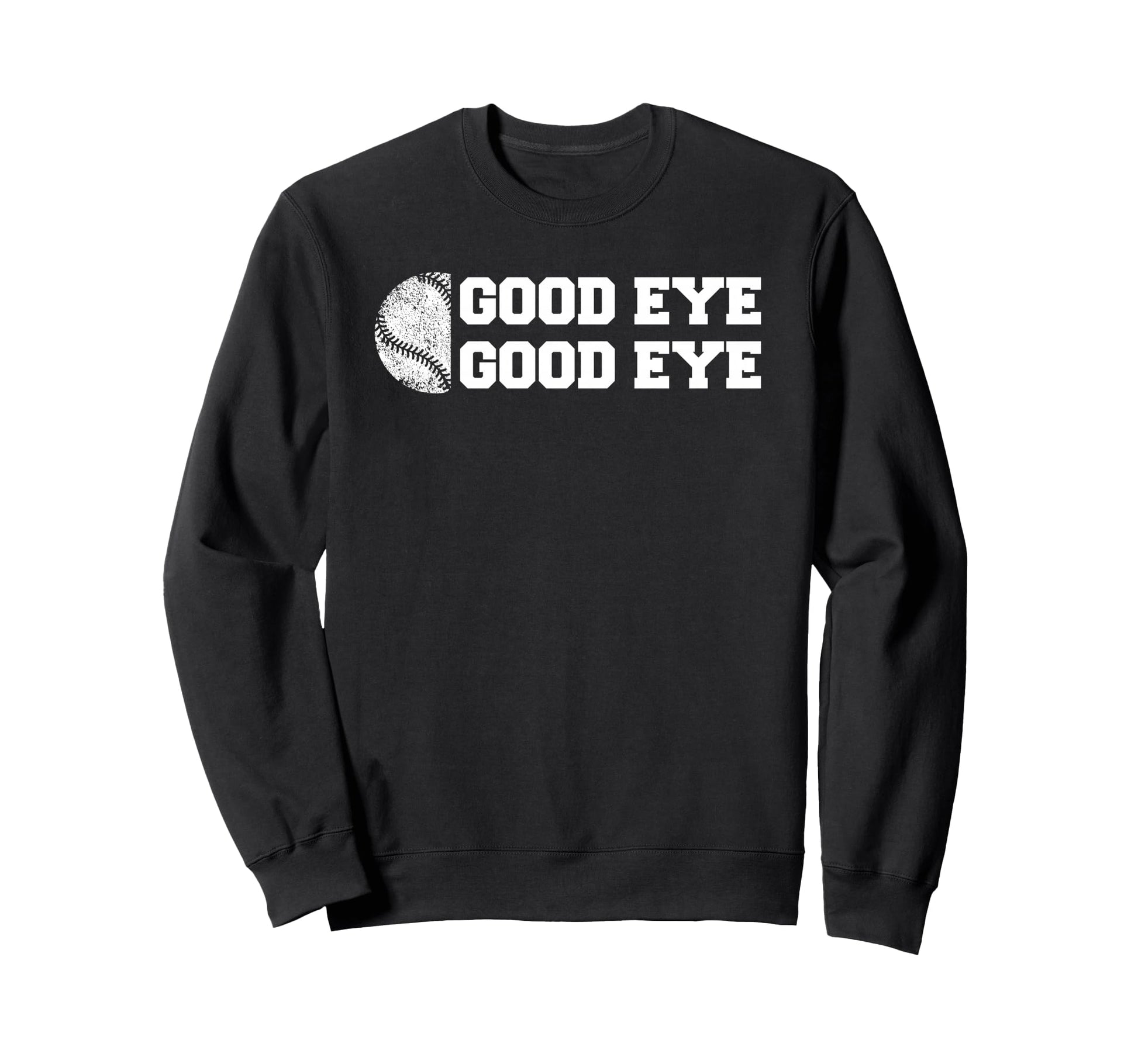 Baseball Good Eye Funny Parent Sweatshirt - Minimalist Print Men Women - T-Shirt, Sweatshirt, Hoodie