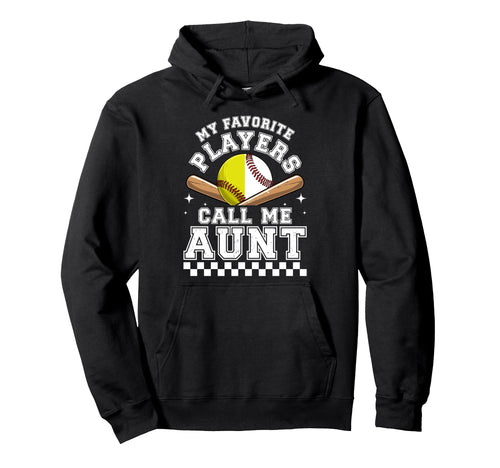 My Favorite Players Call Me Aunt Softball Hoodie - Minimalist Print Unisex - T-Shirt, Sweatshirt, Hoodie