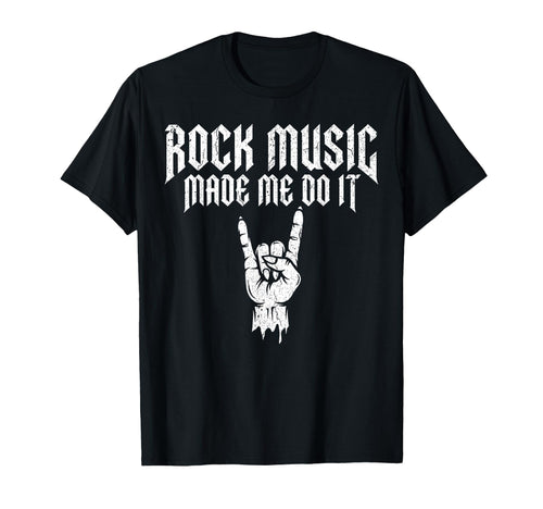 Rock Music Made Me Do It Rock N Roll T-Shirt - Custom Art Print Men Women - T-Shirt, Sweatshirt, Hoodie