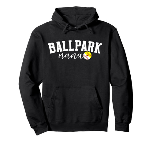 Ballpark Nana Grandma Softball Baseball Hoodie - Novelty Apparel Unisex - T-Shirt, Sweatshirt, Hoodie