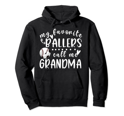 My Favorite Ballers Call Me Grandma Hoodie - Fun Novelty Design Men Women - T-Shirt, Sweatshirt, Hoodie