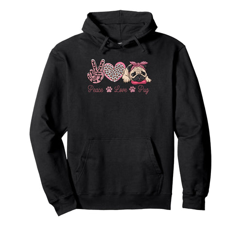 Funny Puppy Dog Mom Peace Love Pug Hoodie - Minimalist Print Men Women - T-Shirt, Sweatshirt, Hoodie