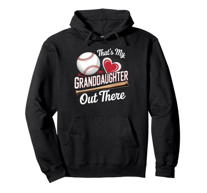 Thats My Granddaughter Baseball Hoodie - Fun Novelty Design Men Women - T-Shirt, Sweatshirt, Hoodie
