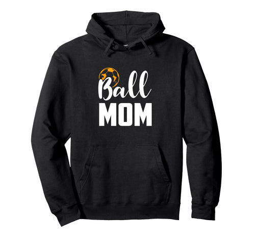 Soccer Ball Mom Funny Sports Lover Hoodie - Casual Everyday Wear Men Women - T-Shirt, Sweatshirt, Hoodie