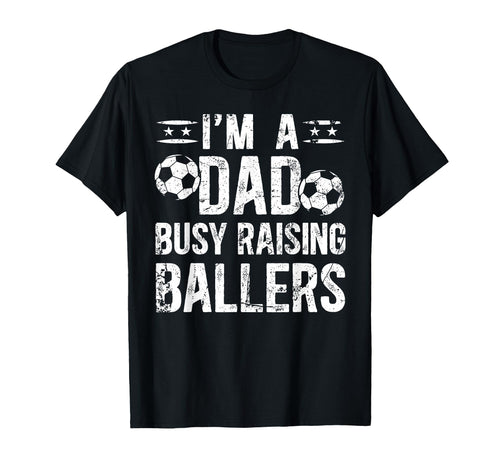 Busy Raising Ballers Soccer Dad Soccer T-Shirt - Graphic Print Unisex - T-Shirt, Sweatshirt, Hoodie