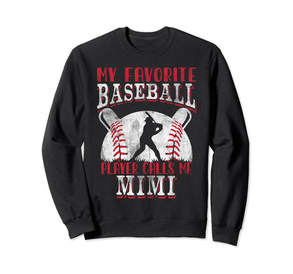 My Favorite Baseball Player Calls Me Sweatshirt - Streetwear Style Unisex - T-Shirt, Sweatshirt, Hoodie