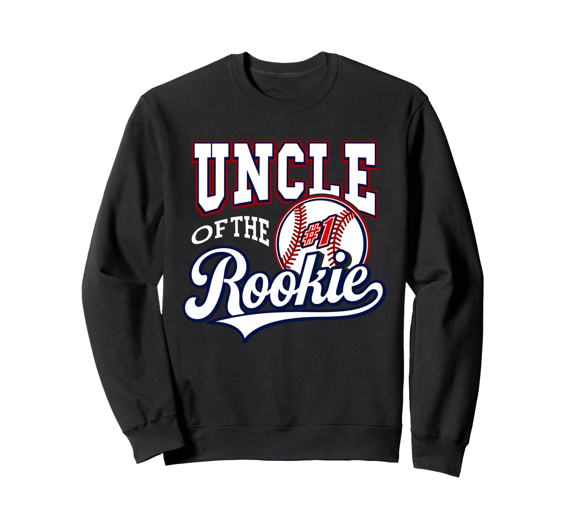 Uncle Number 1 Rookie Baseball Sweatshirt - Unique Graphic for Adults - T-Shirt, Sweatshirt, Hoodie