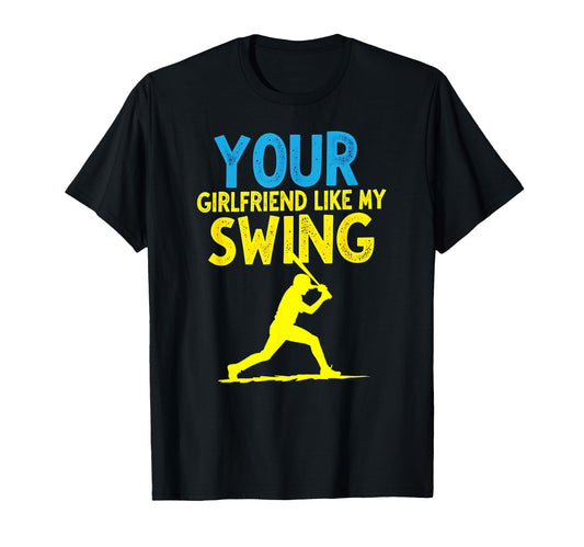 Your Girlfriend Likes My Swing T-Shirt - Trendy Graphic for Adults - T-Shirt, Sweatshirt, Hoodie